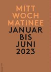 Mittwoch-Matinée Januar bis Juni 2022