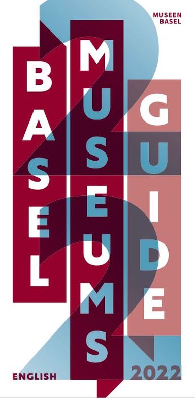 Guide Basel Museums 2022 - English. Brochure A5/6, 64 Seiten